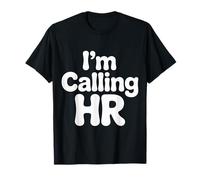 I'm Calling HR Human Resources Employee |- T-Shirt
