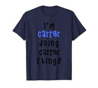 I'm Carter Doing Carter Things. Cute Personalized Slogan for T-Shirt
