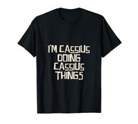 I'm Cassius doing Cassius things T-Shirt