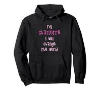 I'm Charlotte. I will change the world! Personalized first Pullover Hoodie