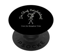 I'm Chief Pokalotatwat from The Bangahoe Tribe Tshirt Native PopSockets Adhesive PopGrip