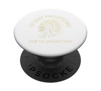 I'm Chief Pokalotatwat from The Bangahoe Tribe Tshirt Native PopSockets Adhesive PopGrip