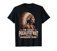 I'm Chief Pokalotatwat from The Tribe Indigenous Native T-Shirt