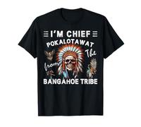 I'm Chief Pokalotatwat from The Tribe Native Indigenous T-Shirt
