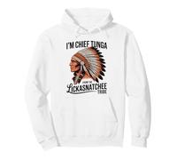 I'm Chief Tunga from The Lickasnatchee Tribe Dirty Pun Pullover Hoodie