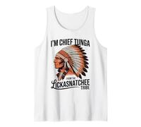 I'm Chief Tunga from The Lickasnatchee Tribe Dirty Pun Tank Top