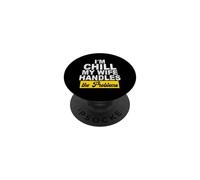 Im Chill My Wife Handles the Problems PopSockets Adhesive PopGrip