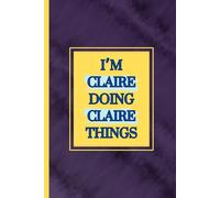 I'm Claire doing Claire things notebook: purple background with yellow text writing pad