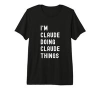 I'm Claude Doing Claude Things Premium T-Shirt