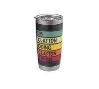 I'm Clayton Doing Clayton Things Funny Personalized Quote Stainless Steel Insulated Tumbler