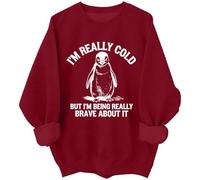 Im Cold Sweatshirt I'm Really Cold But I'm Being Really Brave About It Sweatshirts Hoodie