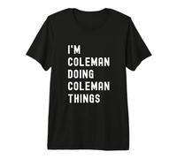 I'm Coleman Doing Coleman Things Premium T-Shirt