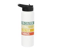 I'm Colter Doing Colter Things Funny Personalized Quote Stainless Steel Insulated Water Bottle