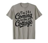 Im Coming to The Cottage Life Cabin Weekend Vacation Outdoor T-Shirt