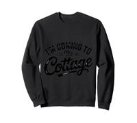 I'm Coming to the Cottage - Nature Lovers Relaxing Getaway M Sweatshirt