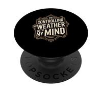 I'm Controlling The Weather With My Mind Brain Joke - PopSockets Adhesive PopGrip