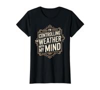I'm Controlling The Weather with My Mind Brain Joke - Value Graphic T-Shirt