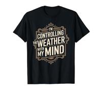 I'm Controlling The Weather with My Mind Brain Joke - Value Graphic T-Shirt, Men, Black, L