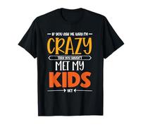 Im Crazy - you havent met my Kids yet - Mom Day T-Shirt