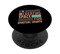 Im Creating Space For Spiritual Growth Mindful Meditation PopSockets Adhesive PopGrip
