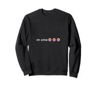 Im Crine Crying Icons Minimal Meme Text Social Media Art Sweatshirt