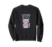 Im Crying My Best Kitty Cat Cute Sad Cat Lover Humor Sweatshirt