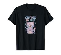 Im Crying My Best Kitty Cat Cute Sad Cat Lover Humor T-Shirt