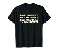 I'm Currently On Call Please Keep The Drama OBGYN Doctor T-Shirt