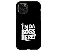 I'm Da Boss Here! Funny Office Humor for Leaders Case for iPhone 11 Pro