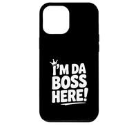 I'm Da Boss Here! Funny Office Humor for Leaders Case for iPhone 12 Pro Max