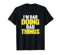I'm Dad Doing Dad Things Funny Name Sarcastic T-Shirt