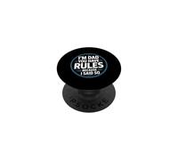 I'm Dad You Have Rules Because I Said So PopSockets Adhesive PopGrip