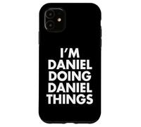 I'm DANIEL Doing Things Personalized First Name Case for iPhone 11
