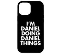 I'm DANIEL Doing Things Personalized First Name Case for iPhone 12 Pro Max