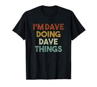 I'm Dave Doing Dave Things Funny First Name Dave T-Shirt