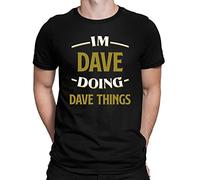 I'm Dave Doing Dave Things Funny Slogan Mens T-Shirt Black (XL)