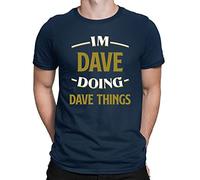 I'm Dave Doing Dave Things Funny Slogan Mens T-Shirt Navy Blue (2XL)