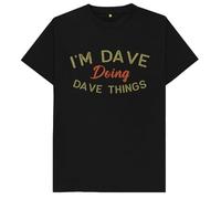 I'm Dave Doing Dave Things Kids Womens Mens T Shirt XL Black