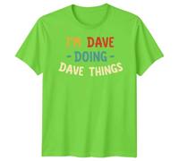 Im Dave Doing Dave Things Mens Graphic T-Shirt Personalized Name Specific Tee 2XL Lime