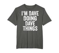 I'm Dave Doing Dave Things Shirt Personalized First Name T-Shirt