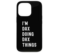 I'm Dax Doing Dax Things Case for iPhone 13 Pro