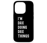 I'm Dax Doing Dax Things Case for iPhone 14 Pro
