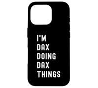 I'm Dax Doing Dax Things Case for iPhone 16 Pro