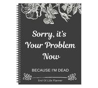 I'm Dead Now What Book End Of Life Planner, My Death Book, When I M Gone End Of Life Planning Workbook For My Final Wishes, Funny End Of Life Planner, Guided Arrangements Organizer For Possessions