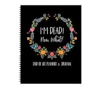 Im Dead Now What End Of Life Planner, My Final Wishes End Of Life Planner When I'M Gone Workbook Organizer Important Information Organizer for Family Paperback Funeral Planners Death Book