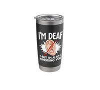 I'm Deaf Deafness Sign Language Hearing Loss Deaf Awareness Stainless Steel Insulated Tumbler