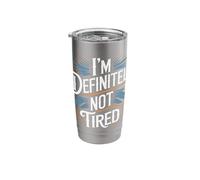 I'm Definitely Not Tired Sleep Deprived Humor |- Stainless Steel Insulated Tumbler
