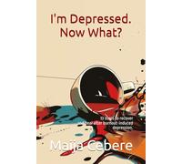 I'm Depressed. Now What?: A survivor’s guide to recovering and healing after burnout-induced depression.