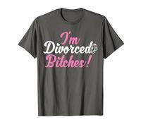 I'm Divorced Bitches Funny Divorce Party Decorations Divorce T-Shirt, Men, Asphalt Grey, 6X-Large