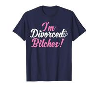 I'm Divorced Bitches Funny Divorce Party Decorations Divorce T-Shirt, Men, Navy Blue, Large
